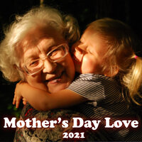 Mother's Day Love 2021, 2021