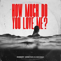 How much do you love me?, 2022