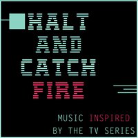 Music Inspired by the TV Series: Halt and Catch Fire, 2015