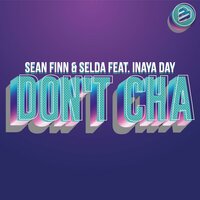 Don't Cha feat. Inaya Day, 2021