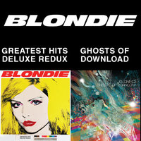 Blondie 4(0)-Ever: Greatest Hits Deluxe Redux / Ghosts Of Download, 2013