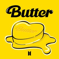 Butter (Hotter, Sweeter, Cooler), 2021