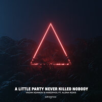 A Little Party Never Killed Nobody