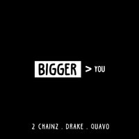 Bigger Than You, 2018