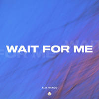 Wait For Me