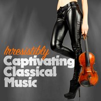 Irresistibly Captivating Classical Music, 2015