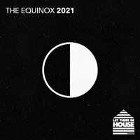 Let There Be House - The Equinox 2021, 2021