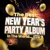 The Best New Year's Party Album In The World...Ever!, 2021