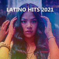 Latino Hits 2021, 2021