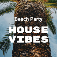 Beach Party: House Vibes, 2020