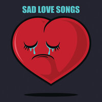 Sad Love Songs