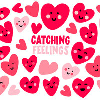 Catching Feelings, 2021