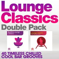 Lounge Classics Double Pack - 40 Timeless Chilled Cool Bar Grooves, 2010