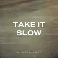 Take It Slow